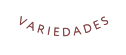 variedades